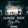 Classic Rock King Mix (Episode 1)