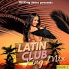 Latin Club King Mix (Episode 1)