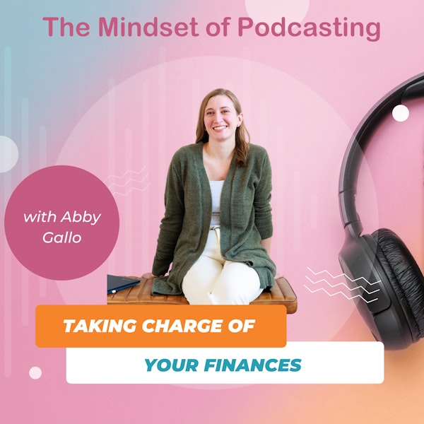 Taking Charge of your Finances with Abby Gallo