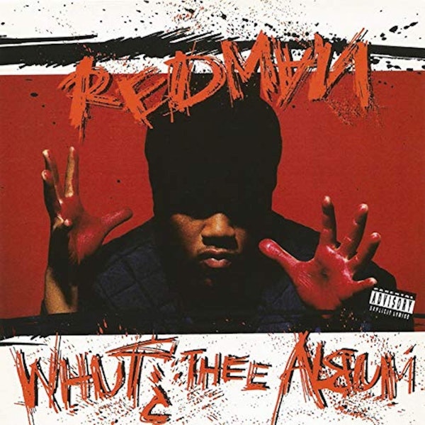 Redman: Whut? Thee Album (1992). 