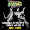 A History: Van Halen through Van Hagar - (Part 2 of 3) The Rise and Fall of David Lee Roth
