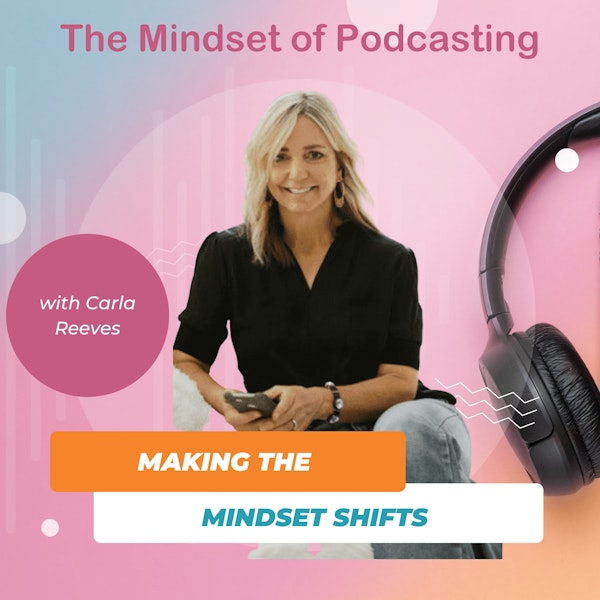 Making the Mindset Shifts with Carla Reeves