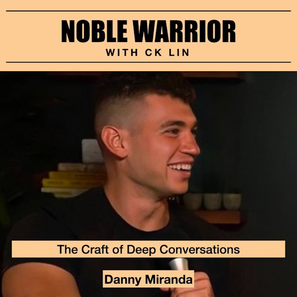 144 Danny Miranda: The Craft of Deep Conversations