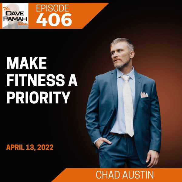 Make Fitness A Priority with Chad Austin