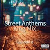 Street Banggin King Mix  (Episode 2)
