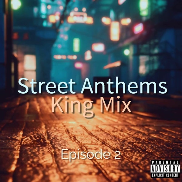 Street Banggin King Mix  (Episode 2)