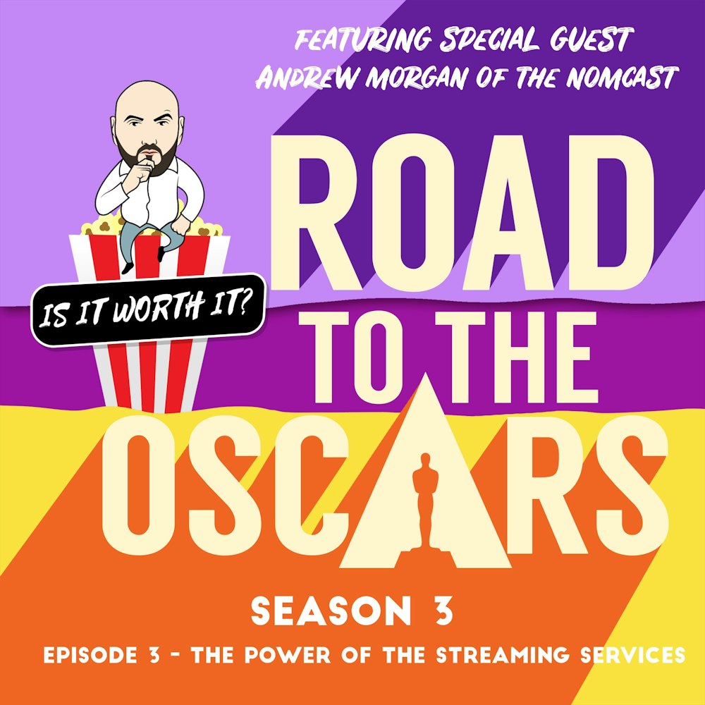 Road to the Oscars - S3 EP3 - The Power of the Streaming Services with Andrew Morgan - Netflix goes to war with other streamers in pursuit of Oscars Gold