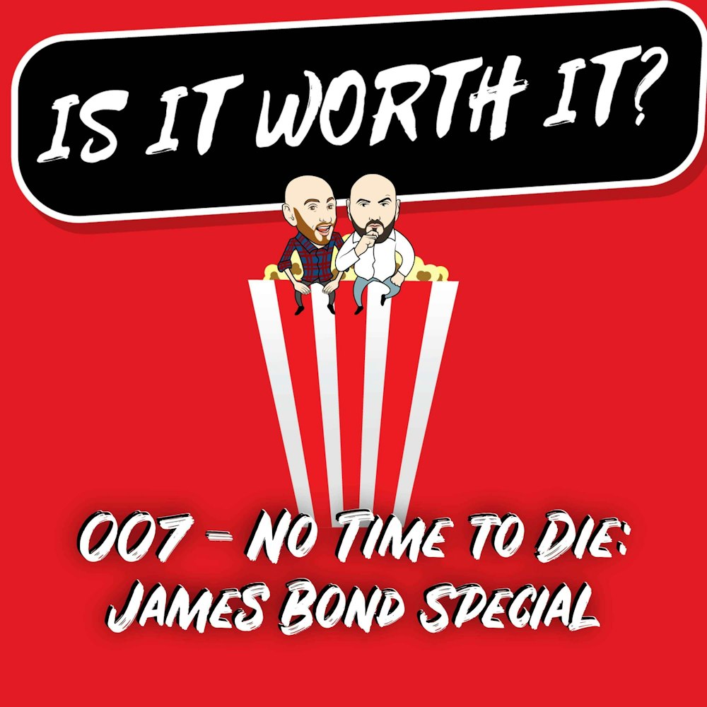 007 - No Time to Die: James Bond Special - The Big Review straight from the cinema, Daniel Craig's Farewell, was it worth it? Craig & David Review