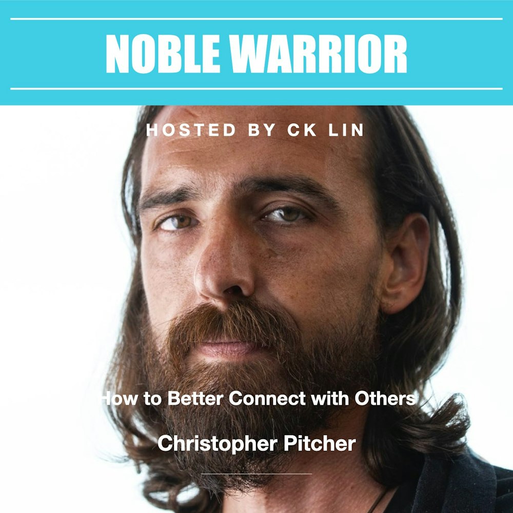 004 Christopher Pitcher: How to Better Connect with Others