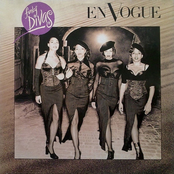 En Vogue: Funky Divas (1992). Giving You Something You Could Feel...