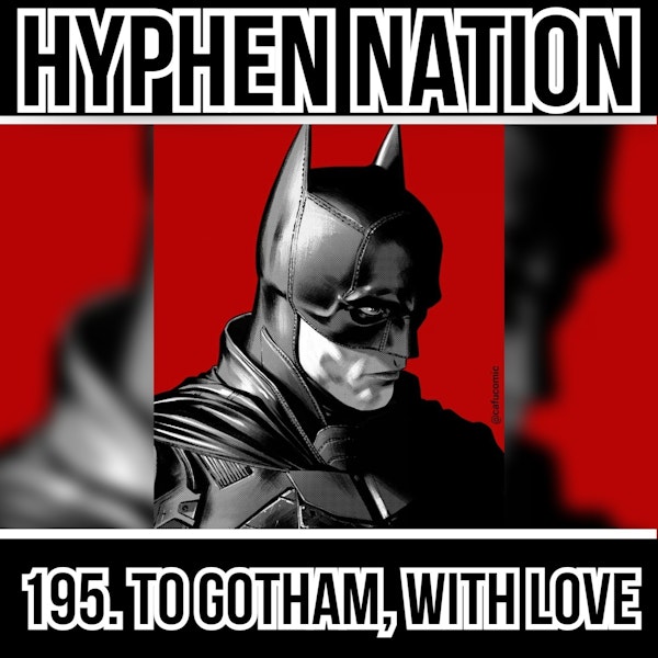 195. To Gotham, With Love