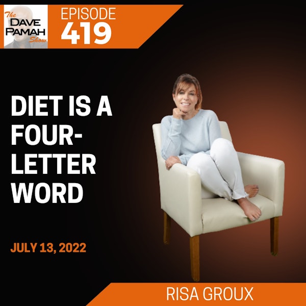 Diet is a Four-letter Word with Risa Groux