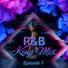 R&B King Mix (Episode 1)