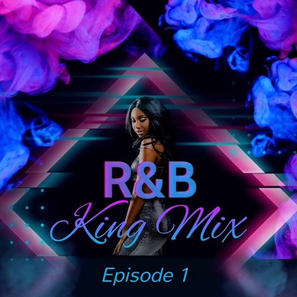 R&B King Mix (Episode 1)