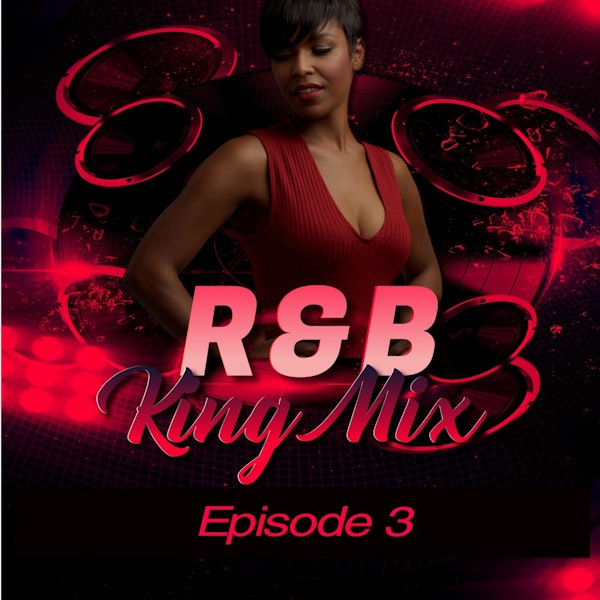 R&B King Mix (Episode 3)