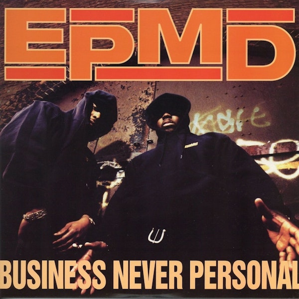 EPMD: Business Never Personal (1992). It Was All Good...Until It Wasn't
