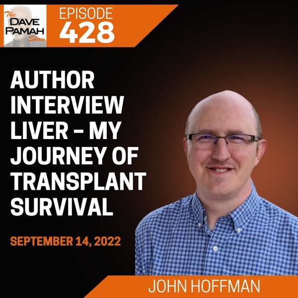 Author Interview - LIVEr – My Journey of Transplant Survival with John Hoffman