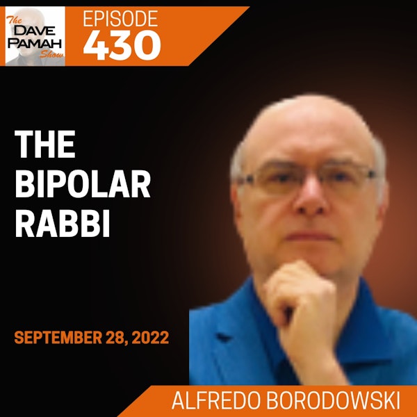 The Bipolar Rabbi with Alfredo Borodowski