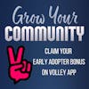 Claim Your Early Adopter Bonus on Volley App
