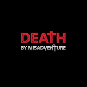 DEATH BY MISADVENTURE