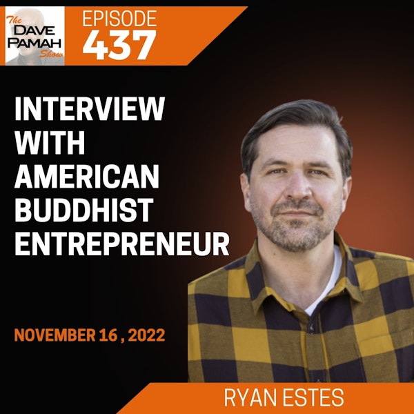 Interview with American Buddhist Entrepreneur - Ryan Estes