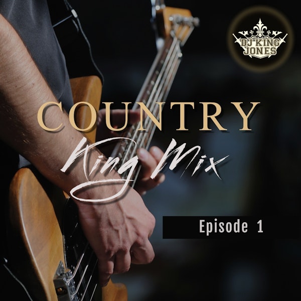 Country King Mix  (Episode 1)