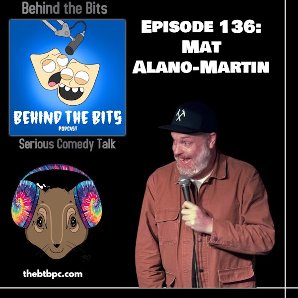 Episode 136: Mat Alano-Martin