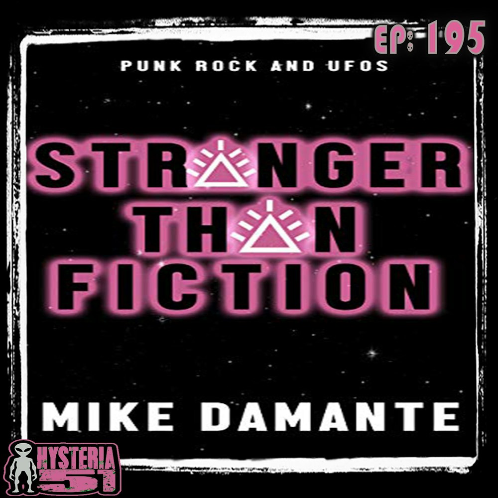 Punk Rock and UFOS w/ Mike Damante | 195
