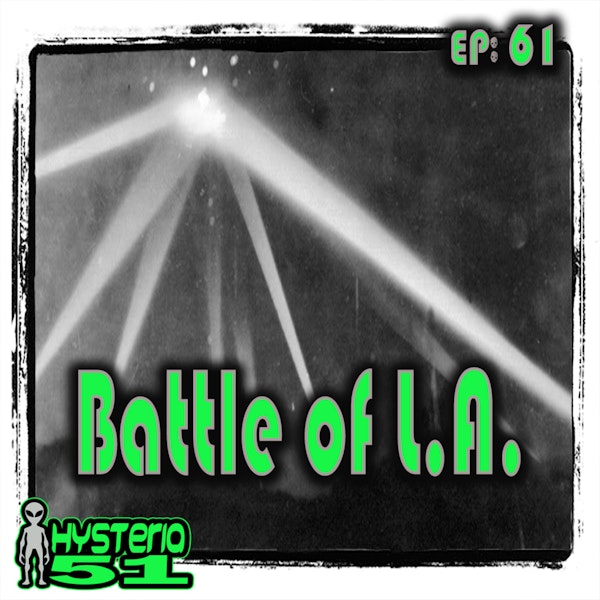 Battle of Los Angeles: WW2 Battle Over L.A. or Aliens? | 61