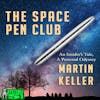 The Space Pen Club w/ Martin Keller | 249