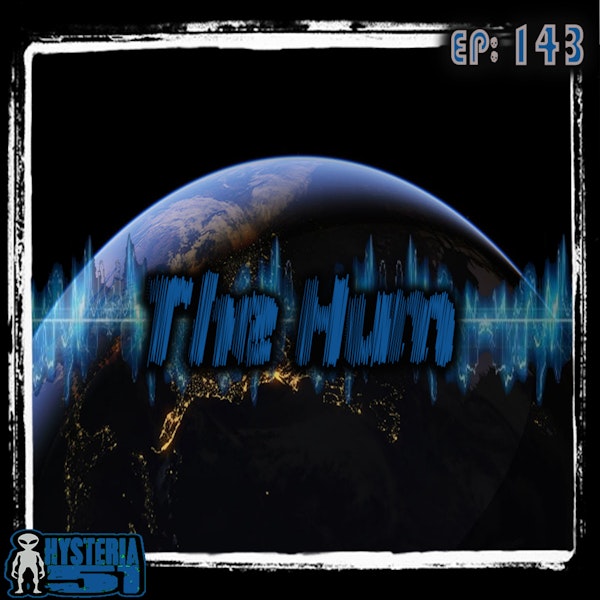 The Hum: The Unexplained Sound Heard 'Round the World | 143