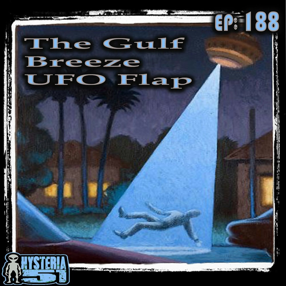 The Gulf Breeze Incident(s) - Florida Man Goes UFO Huntin' | 188