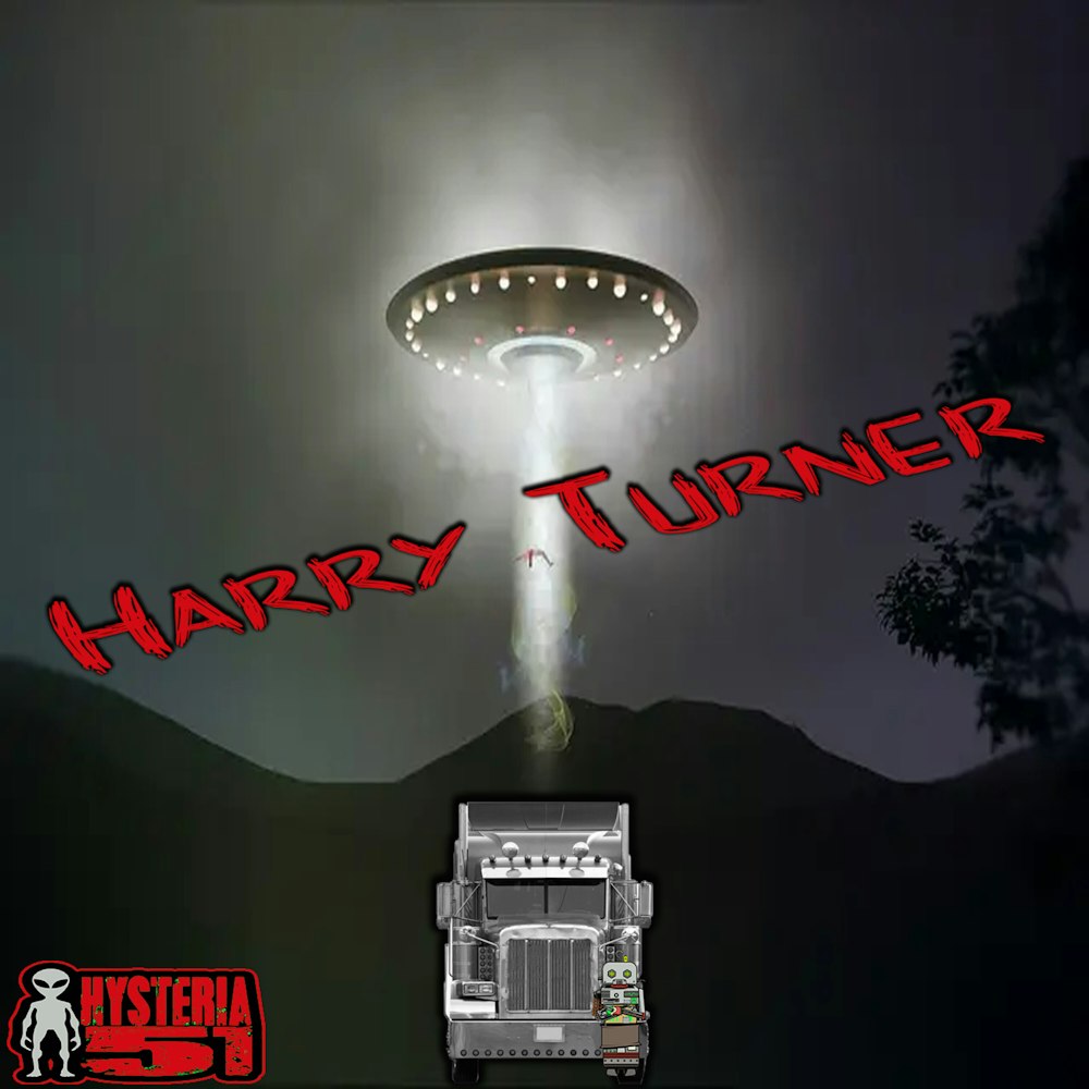 The Harry Turner Incident: 18 Wheels of Alien Terror | 280