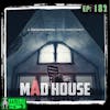 Mad House: A Paranormal Documentary | 182