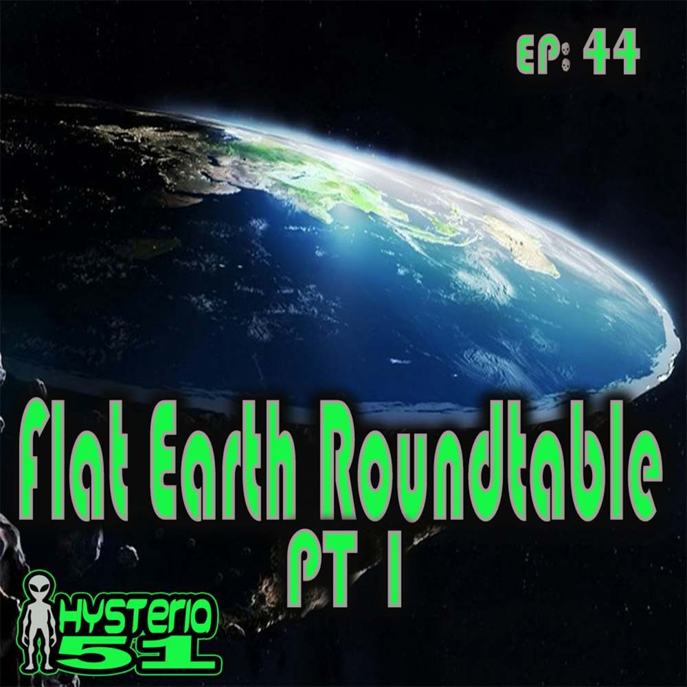 Flat Earth Roundtable pt 1 | 44