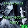 Resurrection Mary | 13
