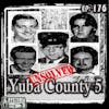 The Mysterious Disappearance of the Yuba County 5 | 176