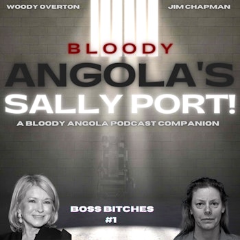 Boss Bitches #1 | Bloody Angola Sally Port