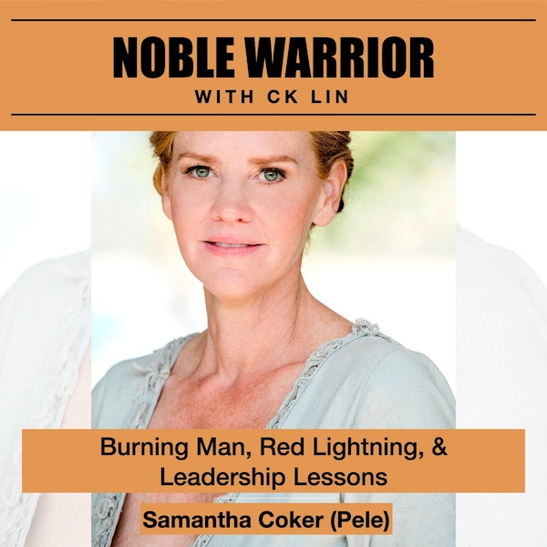 155 Samantha Coker (Pele): Burning Man, Red Lightning, Leadership Lessons
