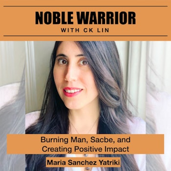159 Maria Sanchez Yatriki: Burning Man, Sacbe, and Creating Positive Impact
