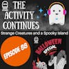 Strange Creatures and a Spooky Island (Halloween Special)