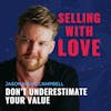 Don’t Underestimate Your Value