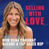How Dana Caraway Became a Top Sales Rep