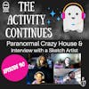 Paranormal Crazy House and an Interview with an Artist