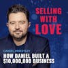 How Daniel Built a $10,000,000 Business