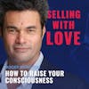 How to Raise Your Consciousness with Roger Hamilton