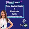 Time Saving Hacks and Shortcuts With Lauren Boulden