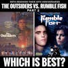 The Outsiders (1983) vs. Rumble Fish (1983): Part 2
