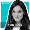 Kris Ruby, CEO of Ruby Media | Building an Agency, Mastering Social Media & Getting PR