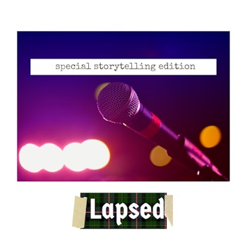 Lapsed Special Edition: Live Storytelling